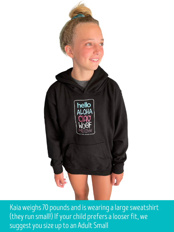 Hello, Aloha, Ciao, Woof, Meow Kids Hoodie!