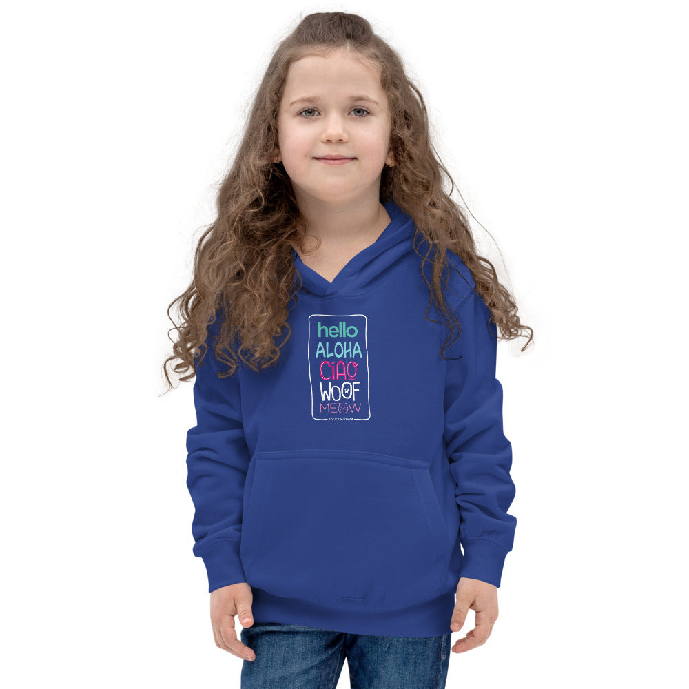 Hello, Aloha, Ciao, Woof, Meow Kids Hoodie!