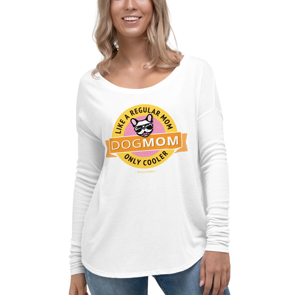 Dog Mom: Ladies' Long Sleeve Tee